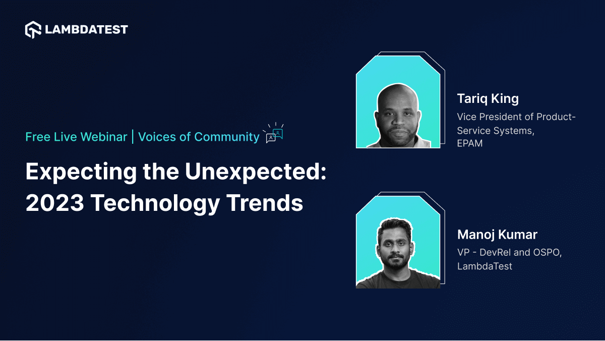 Webinar: Expecting The Unexpected-2023 Technology Trends [Voices of Community] | TestMu AI (Formerly LambdaTest)