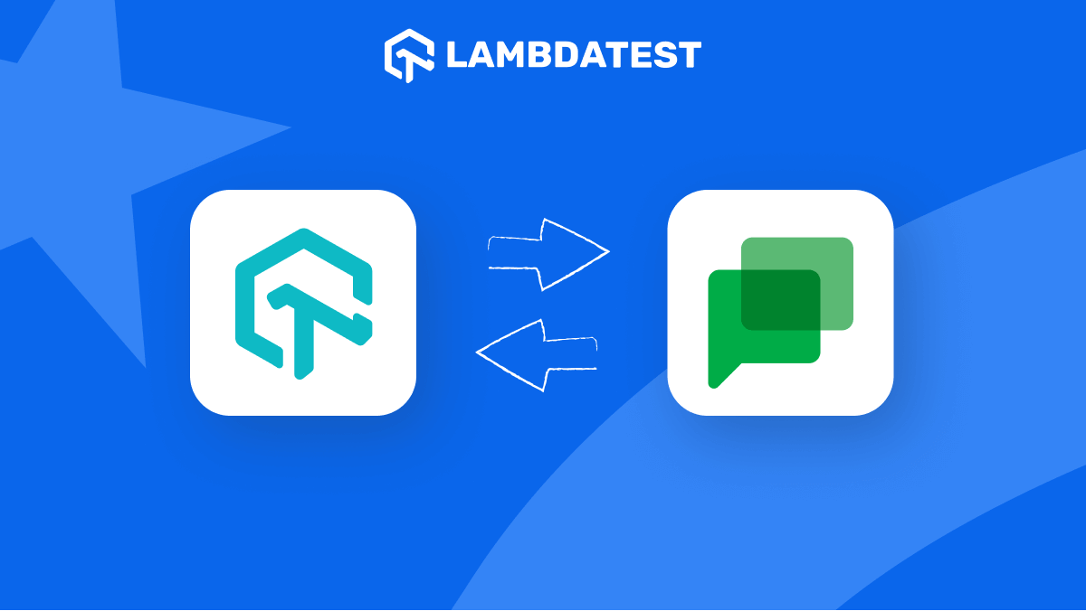 Live With Google Chat Integration For Efficient Bug Logging | TestMu AI (Formerly LambdaTest)