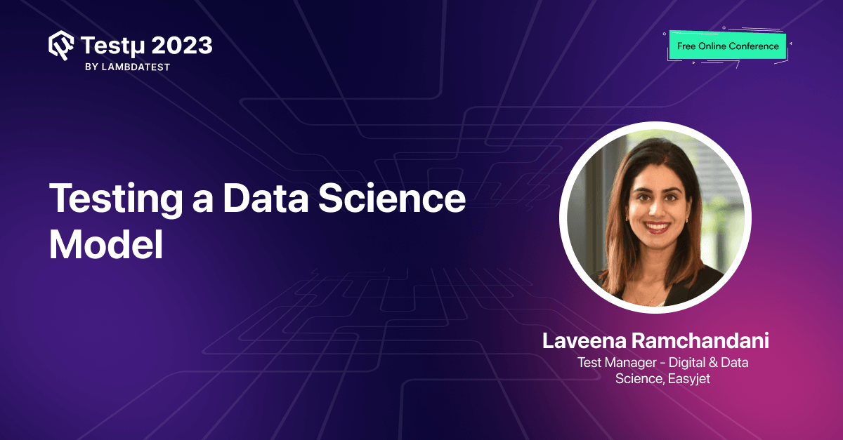 Testing a Data Science Model [Testμ 2023] | TestMu AI (Formerly LambdaTest)