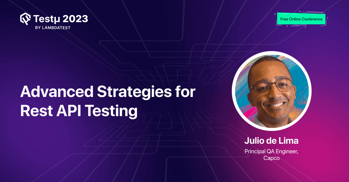 Testing Beyond the Surface: Advanced Strategies for REST API Testing [Testμ 2023] | TestMu AI (Formerly LambdaTest)