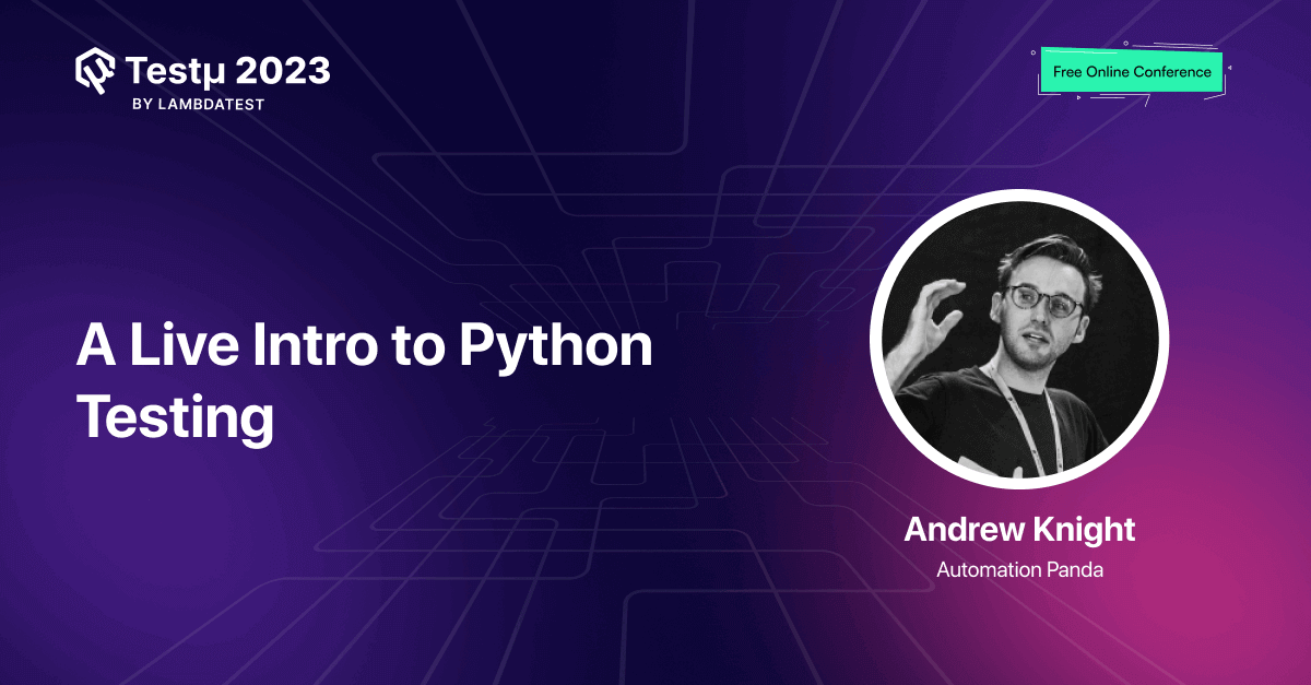 A Live Intro to Python Testing [Testμ 2023] | TestMu AI (Formerly LambdaTest)