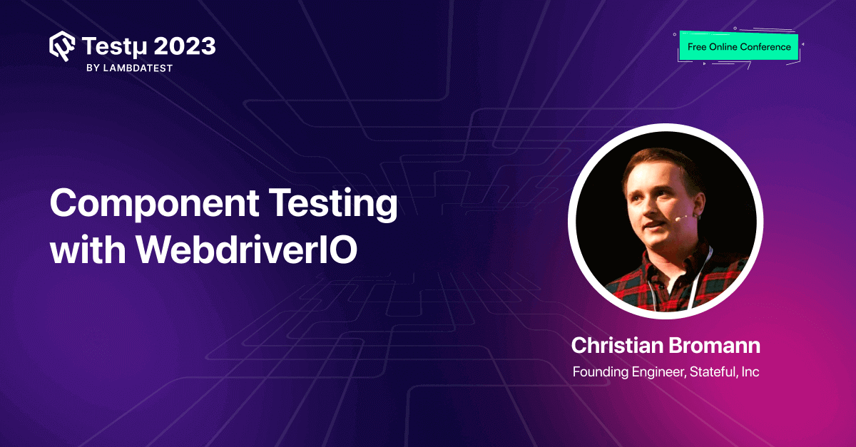 Component Testing with WebdriverIO [Testμ 2023] | TestMu AI (Formerly LambdaTest)