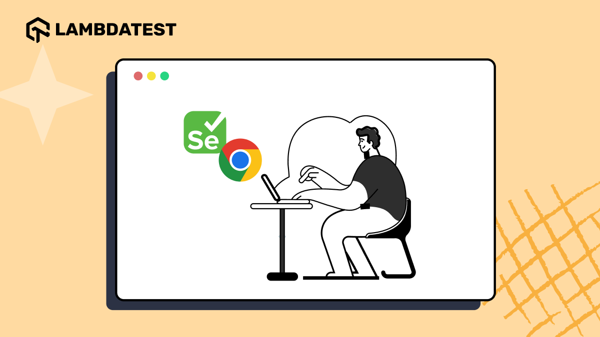 Learn To Run Selenium Tests On Chrome With Selenium ChromeDriver | TestMu AI (Formerly LambdaTest)
