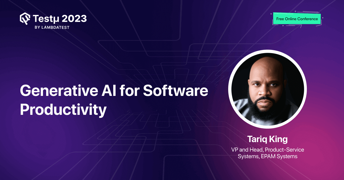Generative AI for Software Productivity: Hype or Hyper Acceleration? [Testμ 2023] | TestMu AI (Formerly LambdaTest)