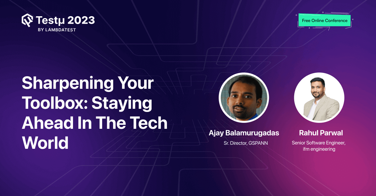 Sharpening Your Toolbox: Staying Ahead In The Tech World [Testμ 2023] | TestMu AI (Formerly LambdaTest)