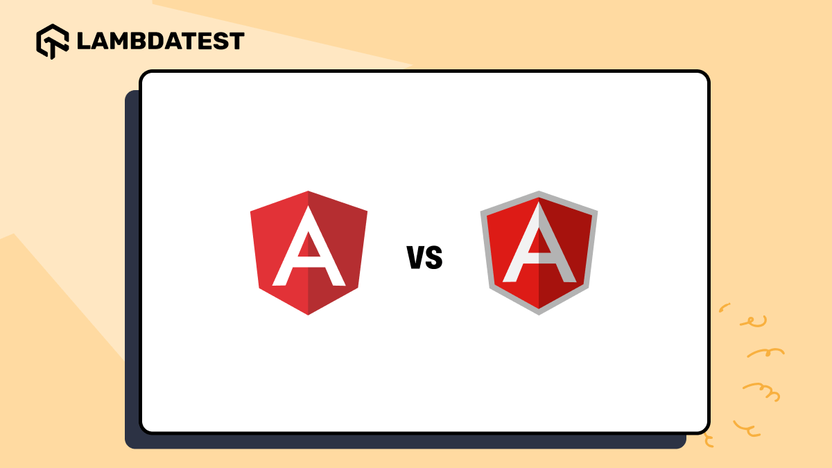 Angular vs AngularJS: Key Features and Differences | TestMu AI (Formerly LambdaTest)