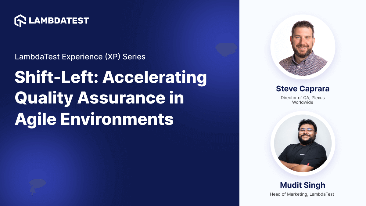 Webinar: Shift-Left: Accelerating Quality Assurance in Agile Environments [Experience (XP) Series] | TestMu AI (Formerly LambdaTest)