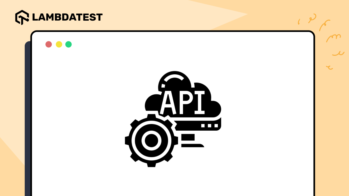 Top 21 API Testing Tools Everyone Should Know in 2026 | TestMu AI (Formerly LambdaTest)