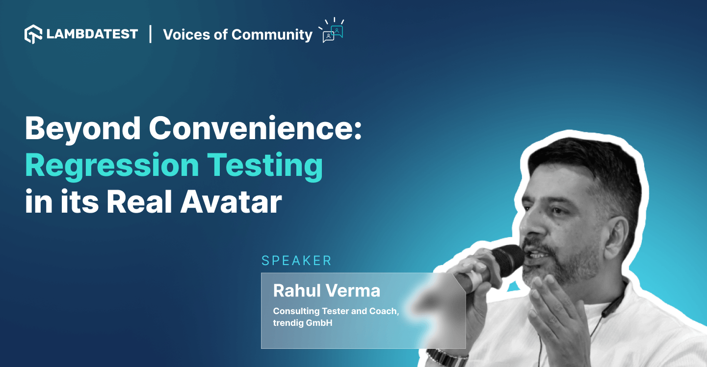 Webinar: Beyond Convenience: Regression Testing in its Real Avatar [Voices Of Community] | TestMu AI (Formerly LambdaTest)