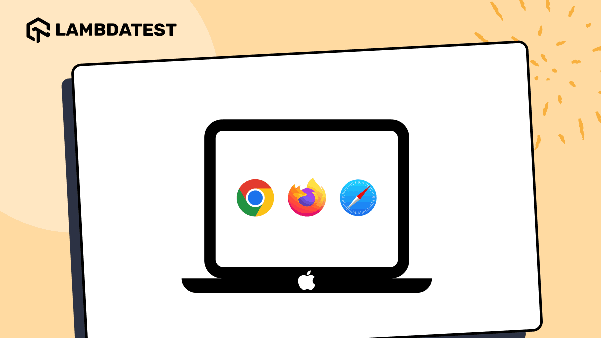Best Browsers for Mac: Safari, Chrome, Firefox and More | TestMu AI (Formerly LambdaTest)