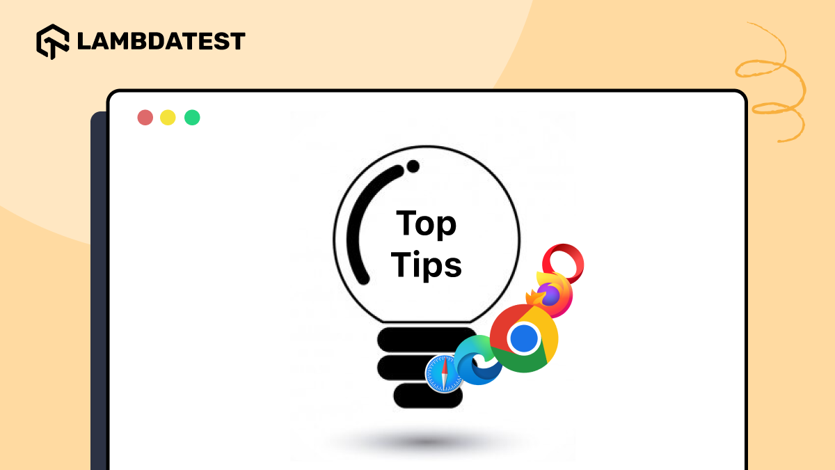 Top Tips For Cross Browser Testing | TestMu AI (Formerly LambdaTest)