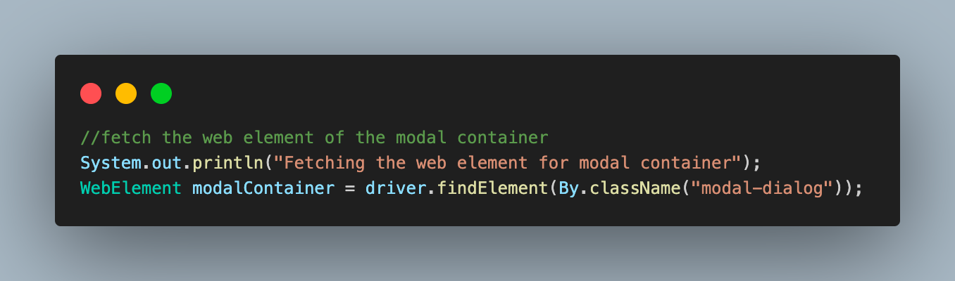 fetch the WebElement of the modal container fetch the WebElement of the modal container