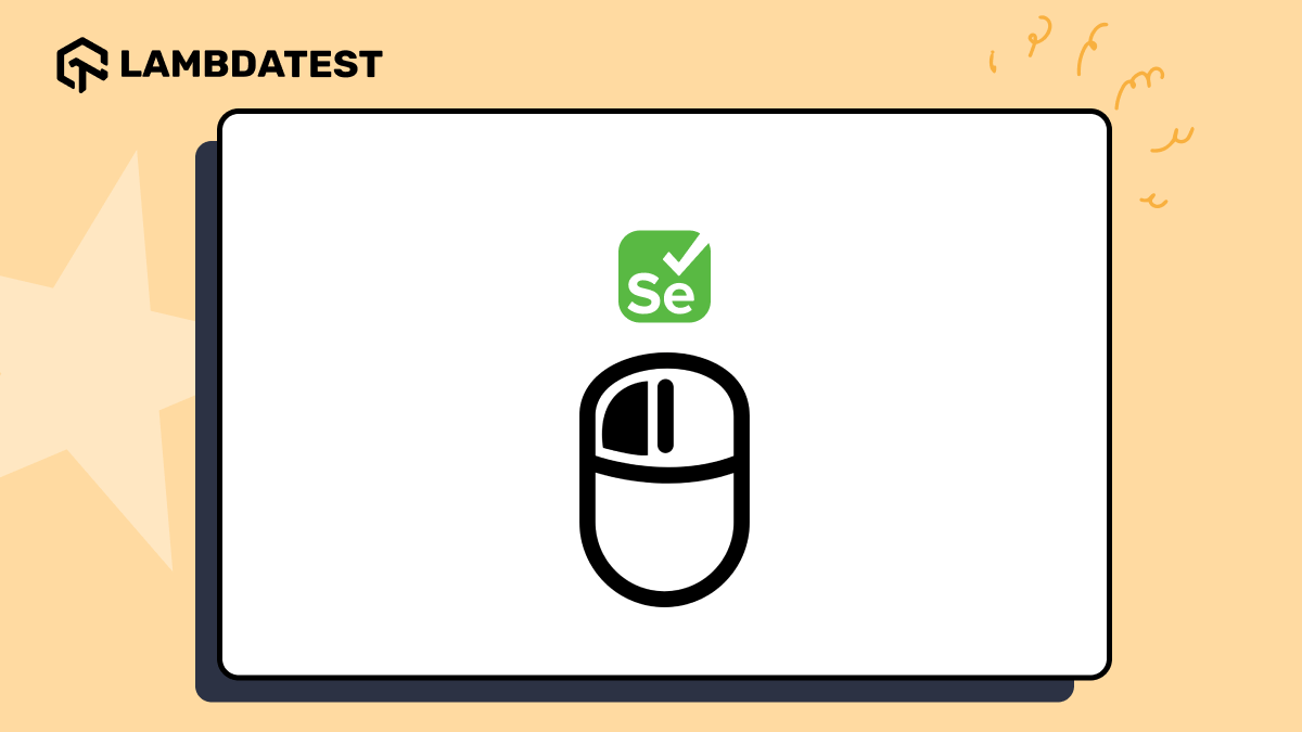 How to Handle Mouse Actions in Selenium | TestMu AI (Formerly LambdaTest)