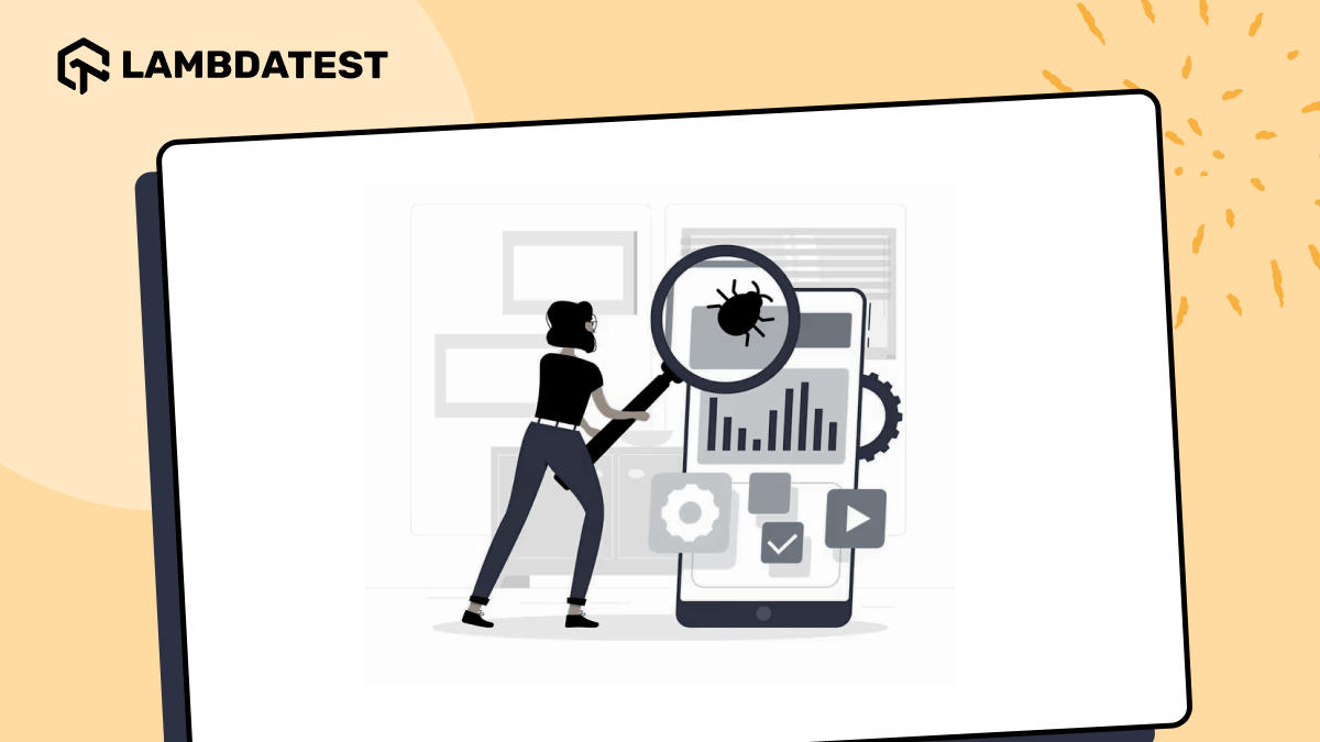 Phone Bugs: How to Find Issues in Mobile Applications | TestMu AI (Formerly LambdaTest)