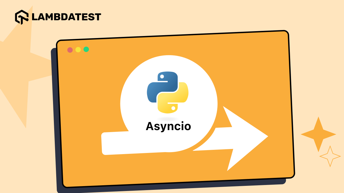Python Asyncio Tutorial: A Complete Guide | TestMu AI (Formerly LambdaTest)