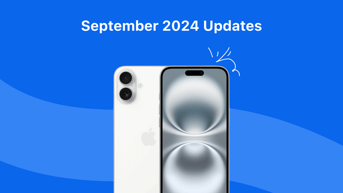 September’24 Updates: Test on iPhone 16 Series, Smart Ignore in SmartUI, and More!