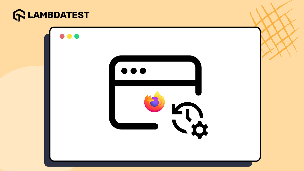 How to Clear History in Firefox | TestMu AI (Formerly LambdaTest)
