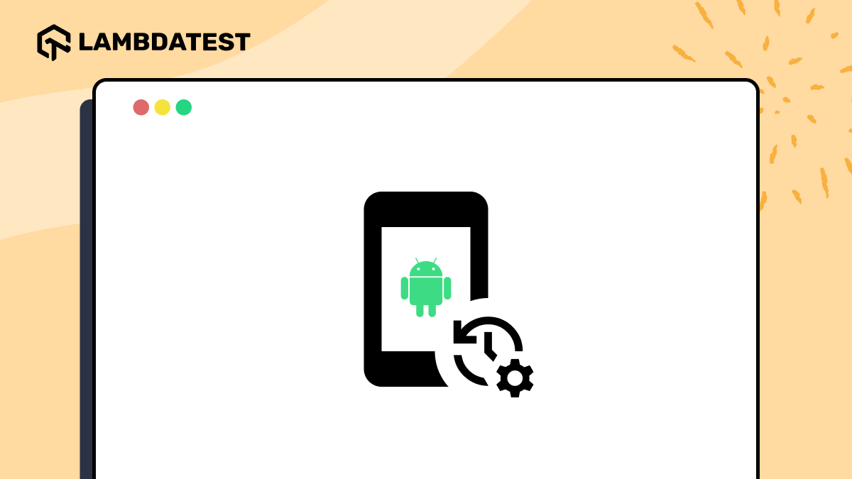 How to Clear History on Android | TestMu AI (Formerly LambdaTest)