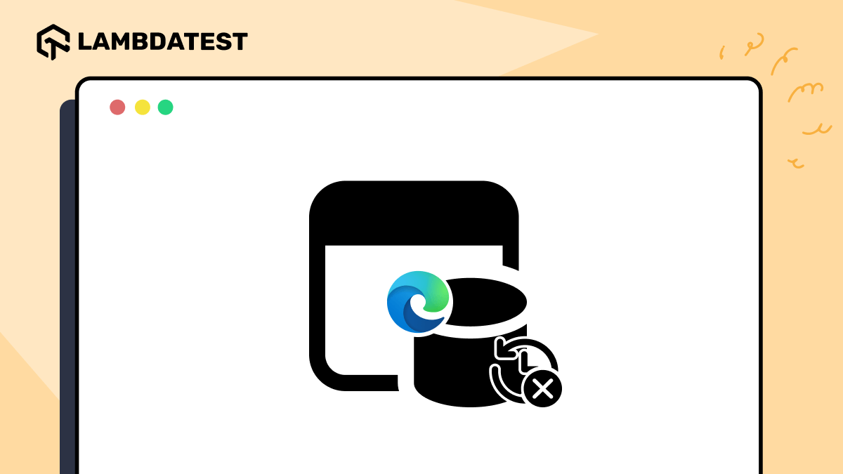 How to Clear Cache in Edge | TestMu AI (Formerly LambdaTest)