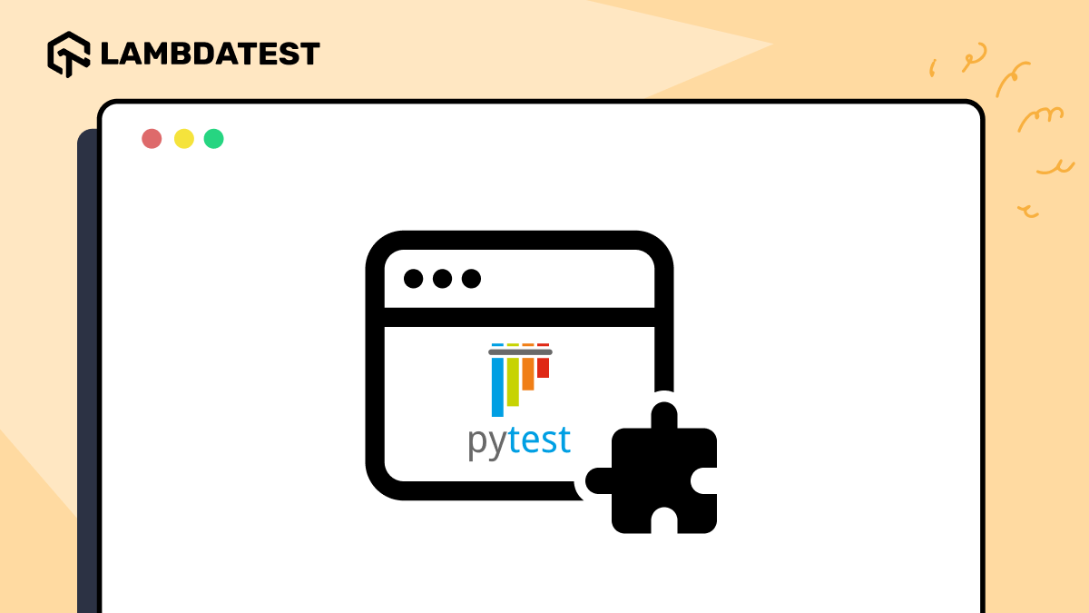 8 Useful pytest Plugins for Python Automation | TestMu AI (Formerly LambdaTest)
