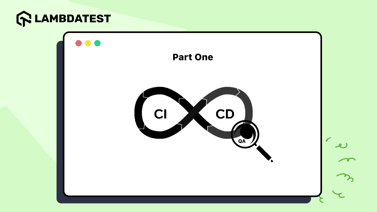Quality at Speed: Optimizing QA in CI/CD Pipelines - Part One | TestMu AI (Formerly LambdaTest)