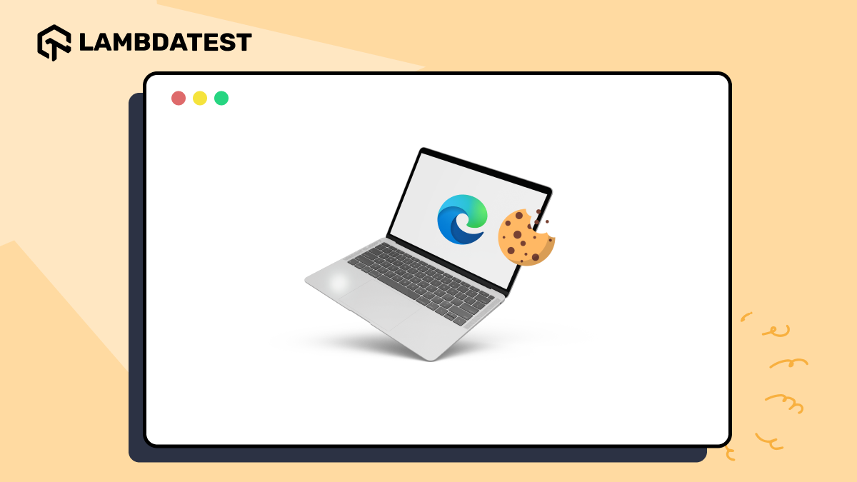 Microsoft Edge Cookies: Everything You Need to Know | TestMu AI (Formerly LambdaTest)