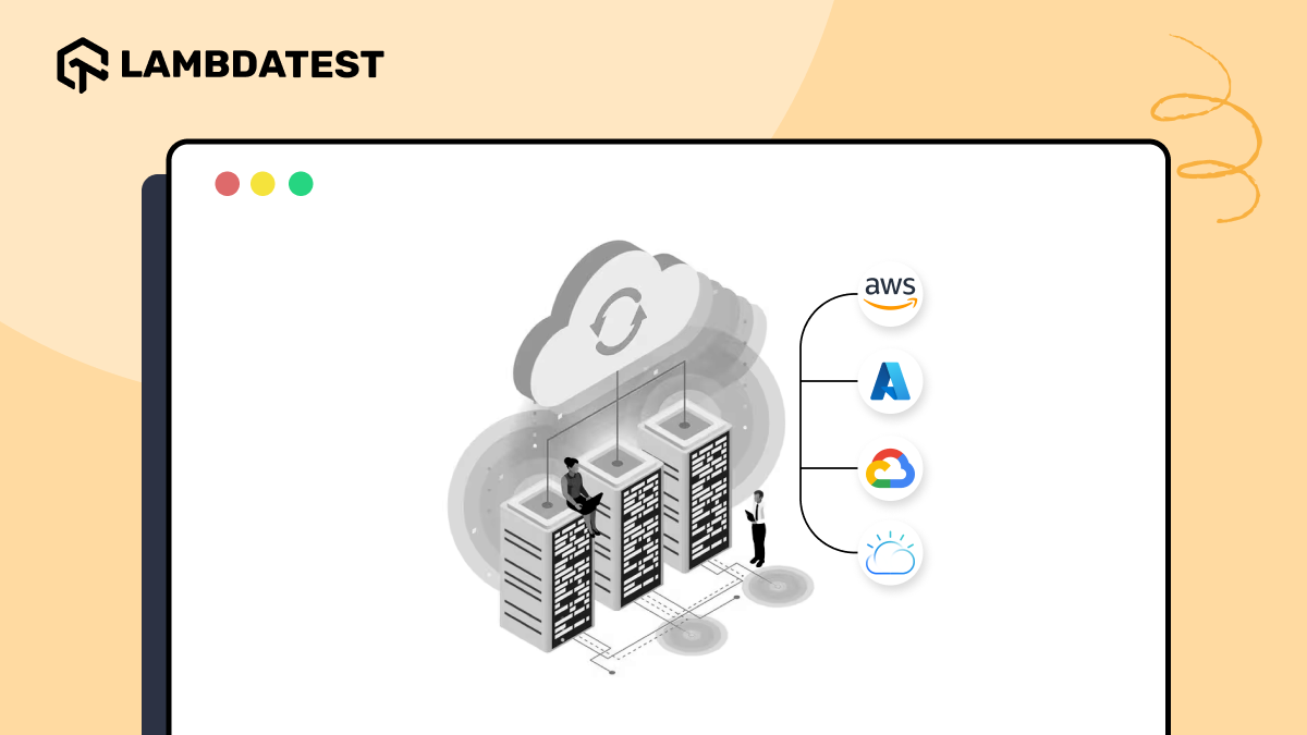 What Are Cloud Service Providers: Top 17 Tools to Choose From | TestMu AI (Formerly LambdaTest)