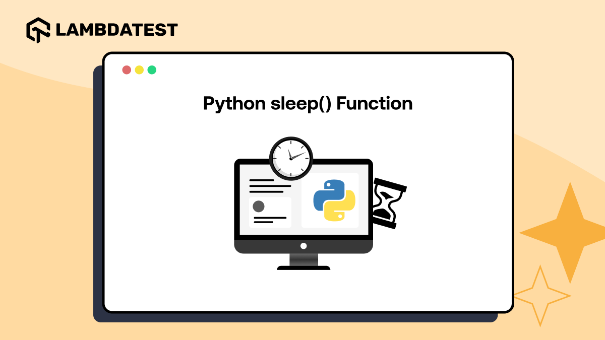 Python sleep(): How to Use time.sleep() in Python | TestMu AI (Formerly LambdaTest)