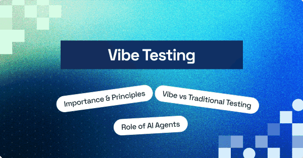 Vibe Testing: The Next Step in Software QA [2026] | TestMu AI (Formerly LambdaTest)