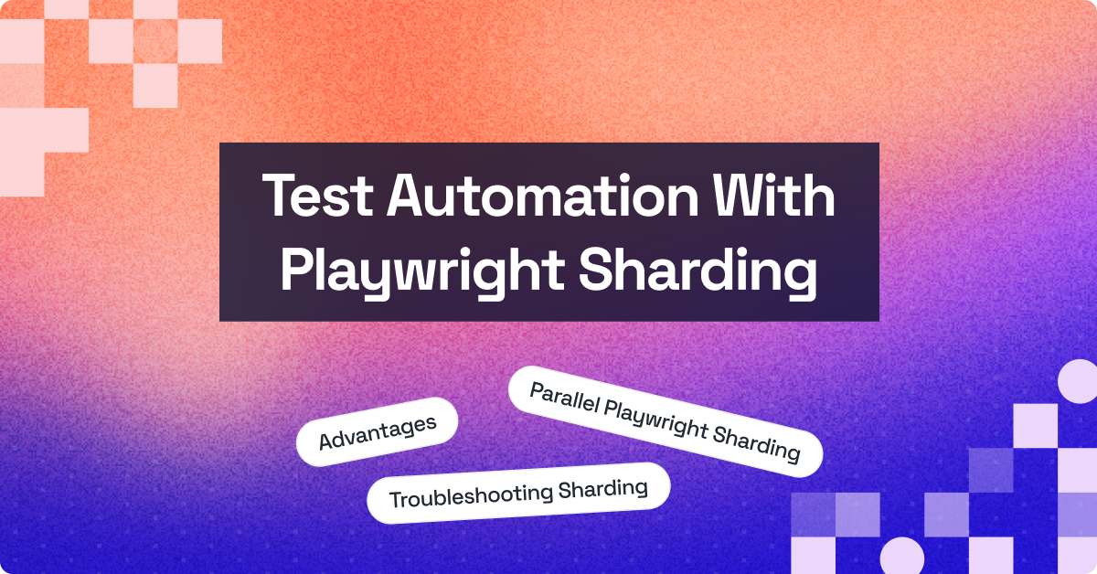 How to Use Playwright Sharding to Improve Test Automation | TestMu AI (Formerly LambdaTest)