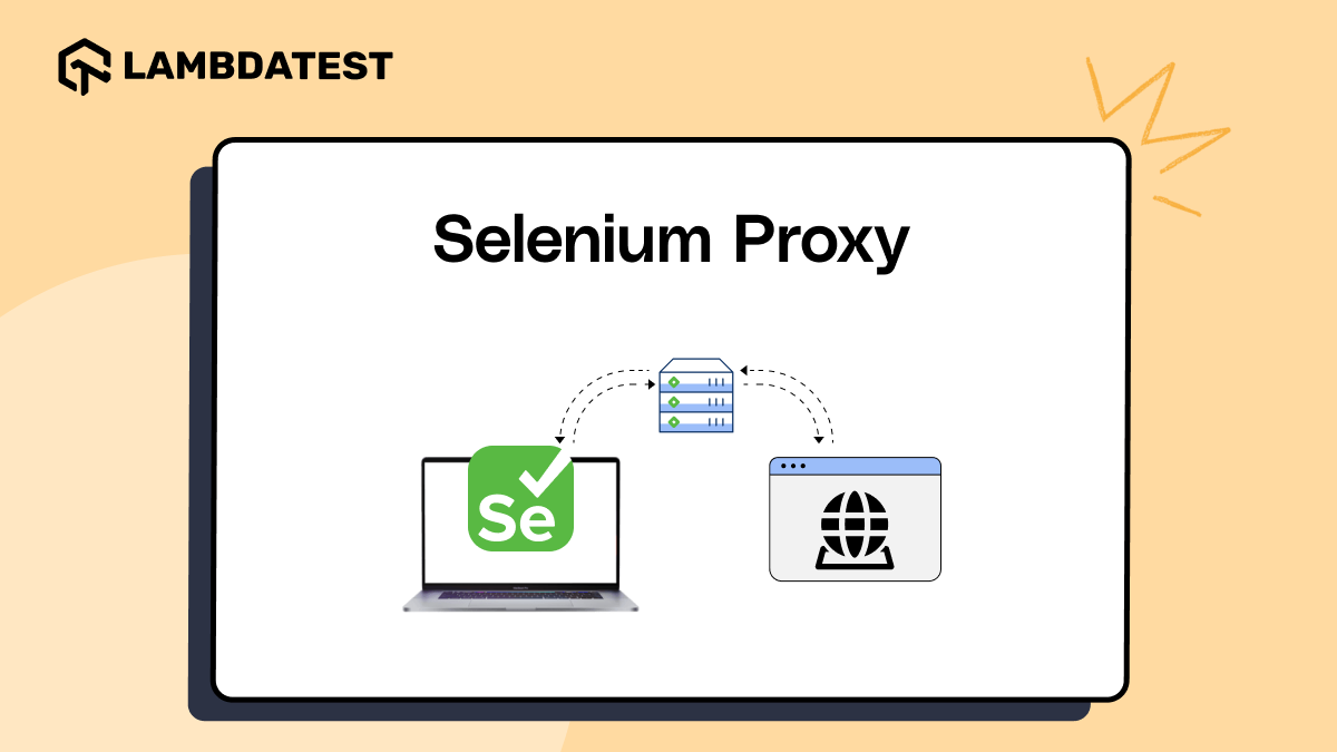 How to Use Selenium Proxy for Browser Automation | TestMu AI (Formerly LambdaTest)