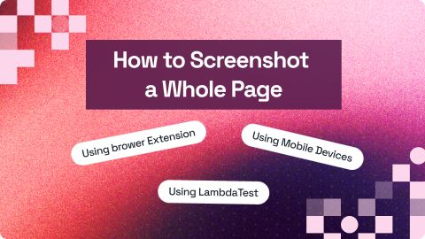 How to Screenshot a Whole Page for Chrome/Firefox | TestMu AI (Formerly LambdaTest)